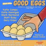 Good Eggs ft. Mark Normand, Matt Ruby, Gary Vider